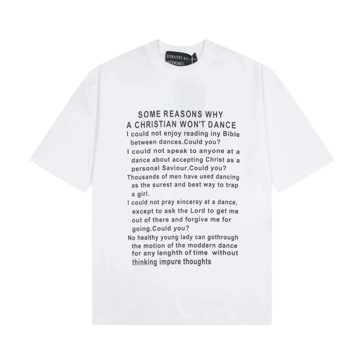 Enfants Rieurs Déprimés Some Reasons Why Christian Won't Dance White T-Shirt