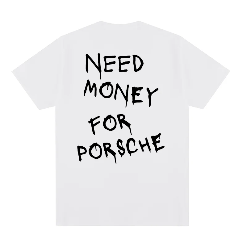 Other Unisex 'Need Money for Porsche' White T-Shirt White - 1